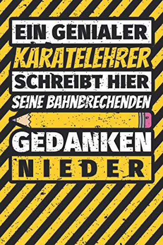 Notizbuch liniert: Karatelehrer Geschenke lustig Abschluss Geschenkidee Beruf Notizbuch liniert: Karatelehrer Geschenke lustig Abschluss Geschenkidee Beruf