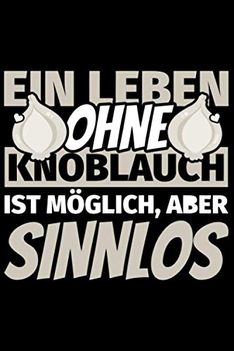 Notizbuch liniert: Knoblauch Geschenke lustig Kochblauchliebhaber Humor Notizbuch liniert: Knoblauch Geschenke lustig Kochblauchliebhaber Humor