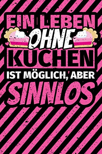 Notizbuch liniert: Kuchen Geschenke Kuchenliebhaber lustig Humor Naschkatze Notizbuch liniert: Kuchen Geschenke Kuchenliebhaber lustig Humor Naschkatze von Independently published