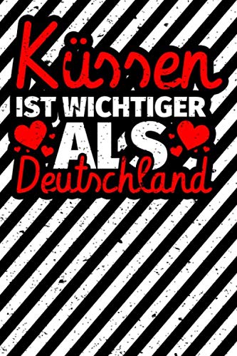 Notizbuch liniert: Küssen ist wichtiger als Deutschland Antifa Humor Knutschen Notizbuch liniert: Küssen ist wichtiger als Deutschland Antifa Humor Knutschen von Independently published