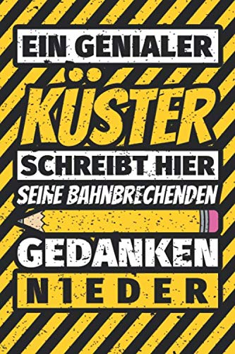 Notizbuch liniert: Küster Geschenke lustig Abschluss Geschenkidee Beruf Notizbuch liniert: Küster Geschenke lustig Abschluss Geschenkidee Beruf von Independently published