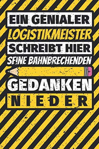 Notizbuch liniert: Logistikmeister Geschenke lustig Abschluss Geschenkidee Beruf Notizbuch liniert: Logistikmeister Geschenke lustig Abschluss Geschenkidee Beruf
