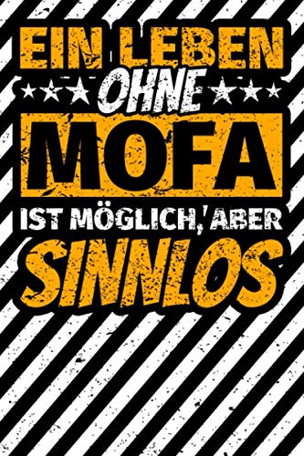 Notizbuch liniert: Mofa-Fahrer Geschenke - lustiger Spruch Mofa Notizbuch liniert: Mofa-Fahrer Geschenke - lustiger Spruch Mofa von Independently published