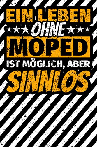 Notizbuch liniert: Moped-Fahrer Geschenke lustiger Spruch Moped Notizbuch liniert: Moped-Fahrer Geschenke lustiger Spruch Moped