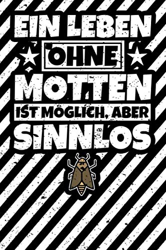 Notizbuch liniert: Motten Geschenke Mottenliebhaber lustiger Spruch Geschenkidee Notizbuch liniert: Motten Geschenke Mottenliebhaber lustiger Spruch Geschenkidee