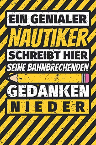 Notizbuch liniert: Nautiker Geschenke lustig Abschluss Geschenkidee Beruf Notizbuch liniert: Nautiker Geschenke lustig Abschluss Geschenkidee Beruf