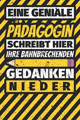 Notizbuch liniert: Pädagogin Geschenke lustig Abschluss Geschenkidee Beruf Notizbuch liniert: Pädagogin Geschenke lustig Abschluss Geschenkidee Beruf