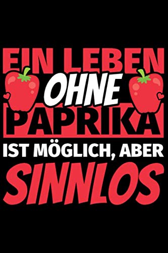 Notizbuch liniert: Paprika Geschenke lustig Paprikaliebhaber Humor Notizbuch liniert: Paprika Geschenke lustig Paprikaliebhaber Humor von Independently published