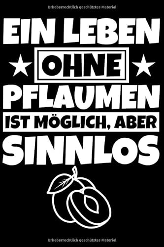 Notizbuch liniert: Pflaumen Geschenke Pflaumenliebhaber lustiger Spruch Notizbuch liniert: Pflaumen Geschenke Pflaumenliebhaber lustiger Spruch von Independently published