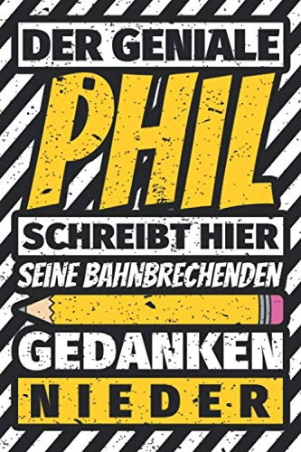 Notizbuch liniert: Phil Geschenke lustiger Spruch Vorname Notizbuch liniert: Phil Geschenke lustiger Spruch Vorname