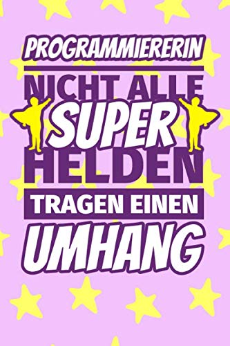 Notizbuch liniert: Programmiererin Geschenke lustig - Nicht alle Superhelden tragen einen Umhang Notizbuch liniert: Programmiererin Geschenke lustig - Nicht alle Superhelden tragen einen Umhang