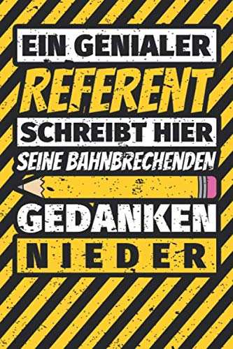 Notizbuch liniert: Referent Geschenke lustig Abschluss Geschenkidee Beruf Notizbuch liniert: Referent Geschenke lustig Abschluss Geschenkidee Beruf von Independently published