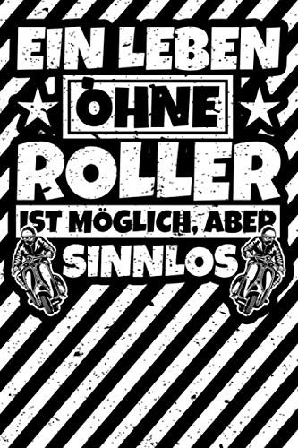 Notizbuch liniert: Roller Geschenke Rollerfahrer Rollerliebhaber Motorroller Geschenkidee Notizbuch liniert: Roller Geschenke Rollerfahrer Rollerliebhaber Motorroller Geschenkidee