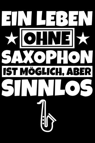 Notizbuch liniert: Saxophon Geschenke Saxophonist lustiger Spruch Saxophonspieler Notizbuch liniert: Saxophon Geschenke Saxophonist lustiger Spruch Saxophonspieler von Independently published