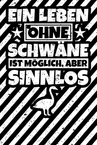 Notizbuch liniert: Schwan Geschenke Schwäne lustiger Spruch Geschenkidee Notizbuch liniert: Schwan Geschenke Schwäne lustiger Spruch Geschenkidee