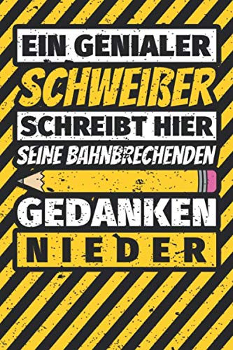 Notizbuch liniert: Schweißer Geschenke lustig Abschluss Geschenkidee Beruf Notizbuch liniert: Schweißer Geschenke lustig Abschluss Geschenkidee Beruf