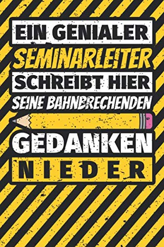Notizbuch liniert: Seminarleiter Geschenke lustig Abschluss Geschenkidee Beruf Notizbuch liniert: Seminarleiter Geschenke lustig Abschluss Geschenkidee Beruf von Independently published