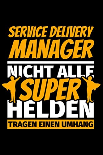 Notizbuch liniert: Service Delivery Manager Geschenke lustig Notizbuch liniert: Service Delivery Manager Geschenke lustig von Independently published