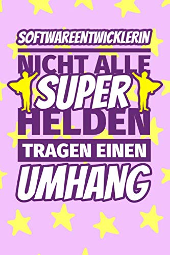Notizbuch liniert: Softwareentwicklerin Geschenke lustig - Nicht alle Superhelden tragen einen Umhang Notizbuch liniert: Softwareentwicklerin Geschenke lustig - Nicht alle Superhelden tragen einen Umhang von Independently published