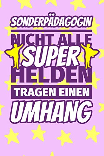 Notizbuch liniert: Sonderpädagogin Geschenke lustig - Nicht alle Superhelden tragen einen Umhang Notizbuch liniert: Sonderpädagogin Geschenke lustig - Nicht alle Superhelden tragen einen Umhang