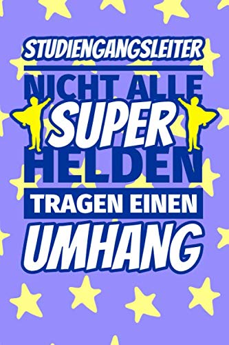 Notizbuch liniert: Studiengangsleiter Geschenke lustig - Nicht alle Superhelden tragen einen Umhang Notizbuch liniert: Studiengangsleiter Geschenke lustig - Nicht alle Superhelden tragen einen Umhang von Independently published