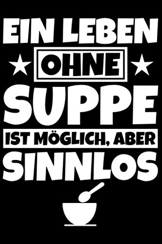 Notizbuch liniert: Suppe Geschenke Suppenliebhaber lustiger Spruch Notizbuch liniert: Suppe Geschenke Suppenliebhaber lustiger Spruch von Independently published