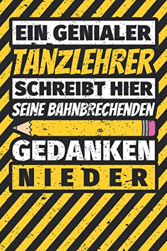 Notizbuch liniert: Tanzlehrer Geschenke lustig Abschluss Geschenkidee Beruf Notizbuch liniert: Tanzlehrer Geschenke lustig Abschluss Geschenkidee Beruf