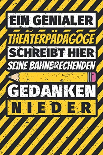 Notizbuch liniert: Theaterpädagoge Geschenke lustig Abschluss Geschenkidee Beruf Notizbuch liniert: Theaterpädagoge Geschenke lustig Abschluss Geschenkidee Beruf
