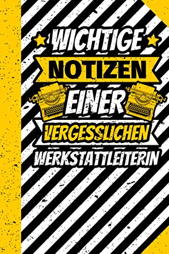 Notizbuch liniert: Werkstattleiterin lustiges Geschenk mit lustigem Spruch Notizbuch liniert: Werkstattleiterin lustiges Geschenk mit lustigem Spruch