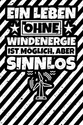 Notizbuch liniert: Windenergie Geschenke Windkraft lustiger Spruch Windkraftanlage Geschenkidee Notizbuch liniert: Windenergie Geschenke Windkraft lustiger Spruch Windkraftanlage Geschenkidee