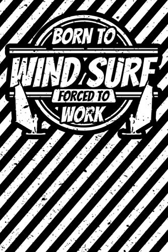 Notizbuch liniert: Windsurfen Geschenke lustiger Spruch Windsurfer Notizbuch liniert: Windsurfen Geschenke lustiger Spruch Windsurfer von Independently published