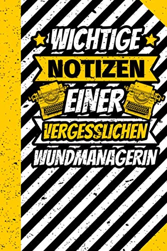 Notizbuch liniert: Wundmanagerin lustiges Geschenk mit lustigem Spruch Notizbuch liniert: Wundmanagerin lustiges Geschenk mit lustigem Spruch