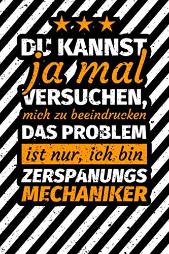 Notizbuch liniert: Zerspanungsmechaniker Geschenke lustiges Notizbuch liniert: Zerspanungsmechaniker Geschenke lustiges von Independently published
