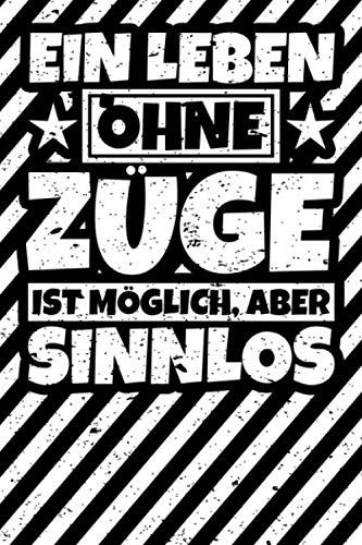Notizbuch liniert: Züge Geschenke lustiger Spruch Zug witziges Geschenkidee Notizbuch liniert: Züge Geschenke lustiger Spruch Zug witziges Geschenkidee