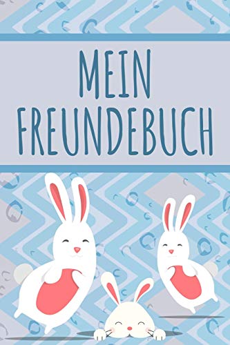 MEIN FREUNDEBUCH: Tolles Freundschaftsbuch I Motiv: Kaninchen I 110 Seiten zum Ausfüllen I Format 6x9 Zoll, DIN A5 I Soft Cover matt I