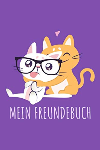 MEIN FREUNDEBUCH: Tolles Freundschaftsbuch I Motiv: Zwei süße Katzen I 110 Seiten zum Ausfüllen I Format 6x9 Zoll, DIN A5 I Soft Cover matt I MEIN FREUNDEBUCH: Tolles Freundschaftsbuch I Motiv: Zwei süße Katzen I 110 Seiten zum Ausfüllen I Format 6x9 Zoll, DIN A5 I Soft Cover matt I von Independently published