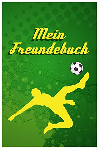 MEIN FREUNDEBUCH: Tolles Freundschaftsbuch für Fußballer | 110 Seiten zum Ausfüllen | Format 6x9 Zoll, DIN A5 | Soft Cover matt | MEIN FREUNDEBUCH: Tolles Freundschaftsbuch für Fußballer | 110 Seiten zum Ausfüllen | Format 6x9 Zoll, DIN A5 | Soft Cover matt | von Independently Published