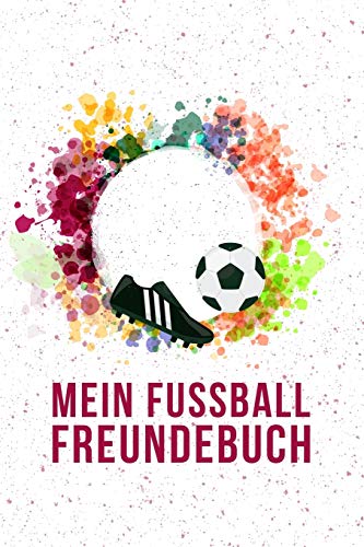 MEIN FUSSBALL FREUNDEBUCH: Tolles Freundschaftsbuch für Fußballer | 110 Seiten zum Ausfüllen | Format 6x9 Zoll, DIN A5 | Soft Cover matt |