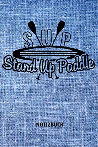 SUP - Stand Up Paddle NOTIZBUCH: Perfekt als SUP Tagebuch, Journal & Ideenbuch | ca. 160 Seiten, kariert, ca. DIN A5 (15,24 x 22,86 cm) | Geschenkidee für Stand Up Paddler