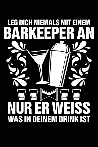 Nie mit Barkeeper anlegen: Notizbuch für Bartender Bar-Frau Bar-Mann von Independently published