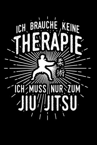 BJJ: Therapie? Lieber Jiu-Jitsu!: Notizbuch / Notizheft für Brazilian Jiu-Jitsu A5 (6x9in) liniert mit Linien