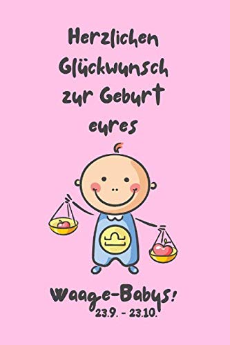 Herzlichen Glückwunsch zur Geburt eures Waage-Babys!: Sternzeichen-Geschenkbuch zur Geburt für kleine Waage-Mädchen. Tagebuch für Babys erstes Lebensjahr in rosa.