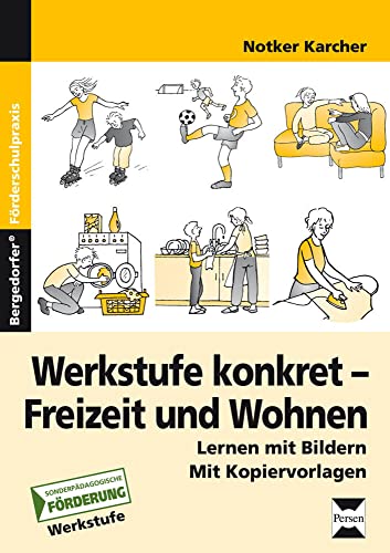 Werkstufe konkret - Freizeit und Wohnen: Lernen mit Bildern (Werkstufe)