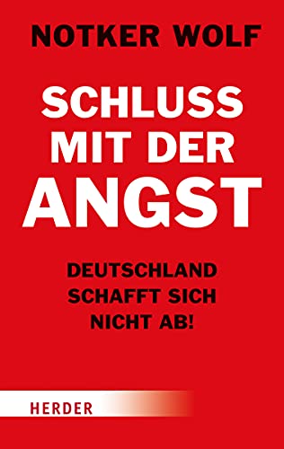 Schluss mit der Angst - Deutschland schafft sich nicht ab! Schluss mit der Angst - Deutschland schafft sich nicht ab!