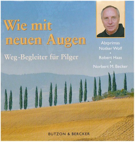 Wie mit neuen Augen: Der Weg-Begleiter für Pilger von Butzon & Bercker