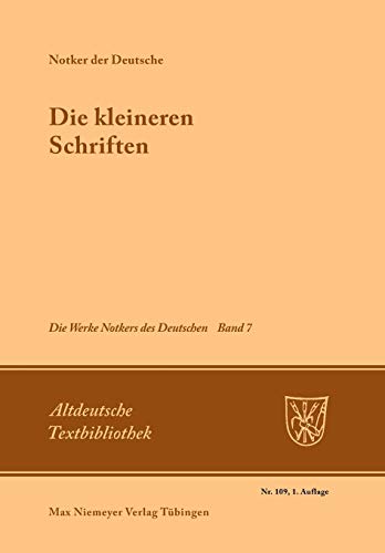 Die Werke Notkers des Deutschen, Neuausgabe Band 7: Die kleineren Schriften