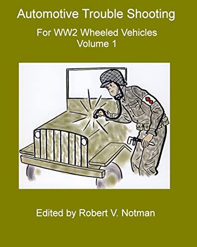 Automotive Trouble Shooting for WW2 Wheeled Vehicles: Volume 1 von CREATESPACE