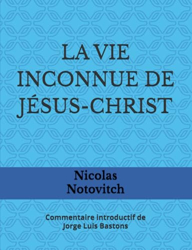 La vie inconnue de Jésus-Christ von Independently published