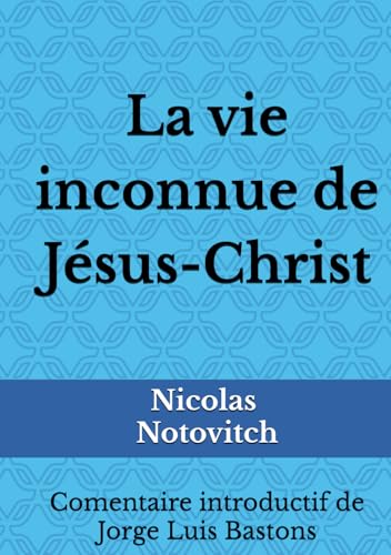 La vie inconnue de Jésus-Christ von Independently published
