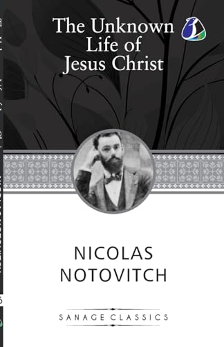 The Unknown Life of Jesus Christ The Unknown Life of Jesus Christ von SANAGE PUBLISHING HOUSE LLP
